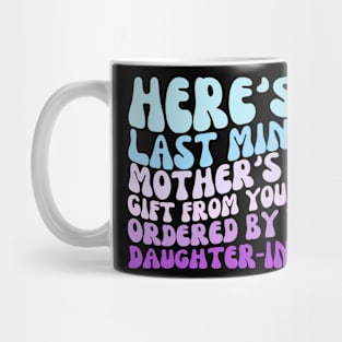 Here's a last minute Mother's Day Gift from your Son Funny Mug